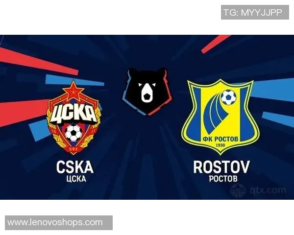 莫斯科与罗斯托夫的激烈对决揭示足球魅力与战术较量的精彩瞬间