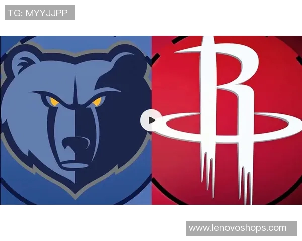 火箭队与灰熊队今日精彩对决直播时间及观看方式详解